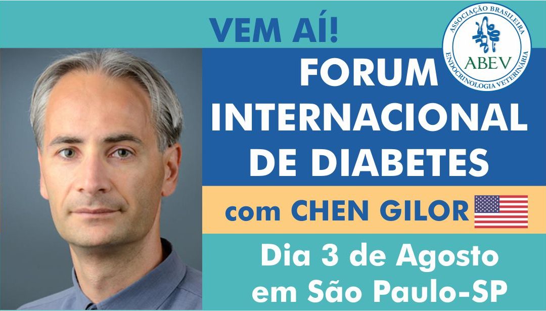 Fórum Internacional de Diabetes da ABEV – com Chen Gilor