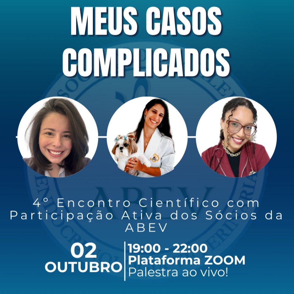 5° Encontro Científico com Participação Ativa dos Sócios da ABEV: Meus Casos Clínicos Complicados